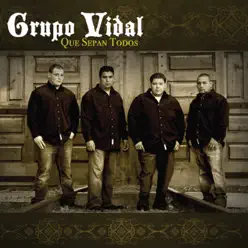 Que Sepan Todos - Single - Grupo Vidal Que Sepan Todos - Single - Grupo Vidal