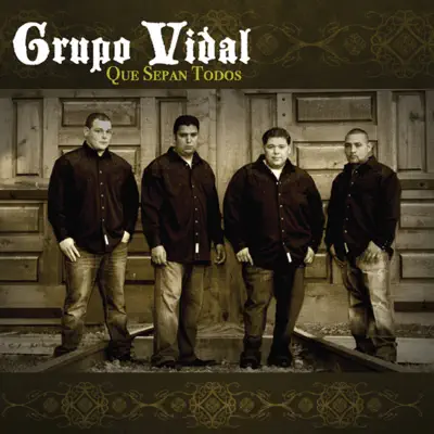 Que Sepan Todos - Single - Grupo Vidal