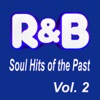 R&B Soul Hits of the Past, Vol. 2