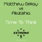 Time to Think (Forward Mix) - Akatishia & Matthew Dekay lyrics
