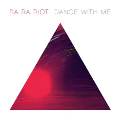 Dance With Me - Single - Ra Ra Riot