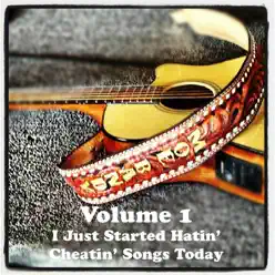 Volume 1 - I Just Started Hatin' Cheatin' Songs Today - Moe Bandy