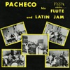 Pacheco His Flute and Latin Jam