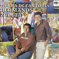 Tierra de Cantores - Los Hermanos Zuleta