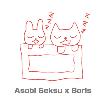 Split: Asobi Seksu x Boris - Single - Asobi Seksu