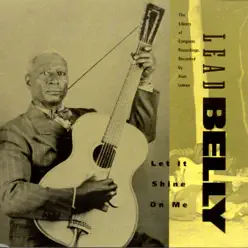 The Library of Congress Recordings: Leadbelly - Let It Shine on Me, Vol. 3 - Lead Belly