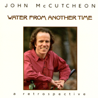 John McCutcheon - Water from Another Time artwork
