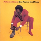 Johnny Adams - One Foot in the Blues