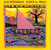 John McCutcheon - Bigger Than Yourself