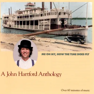 John Hartford: Me Oh My, How the Time Does Fly - A John Hartford Anthology - John Hartford