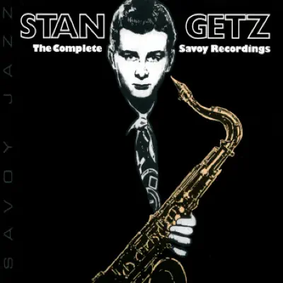 The Complete Savoy Recordings - Stan Getz