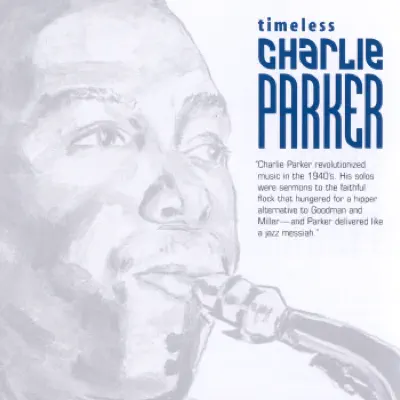 Timeless: Charlie Parker - Charlie Parker