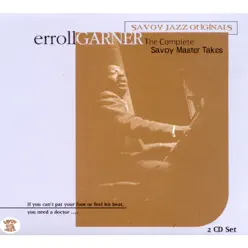 Errol Garner: The Complete Savoy Master Takes - Erroll Garner Errol Garner: The Complete Savoy Master Takes - Erroll Garner