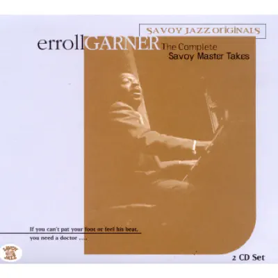 Errol Garner: The Complete Savoy Master Takes - Erroll Garner Errol Garner: The Complete Savoy Master Takes - Erroll Garner