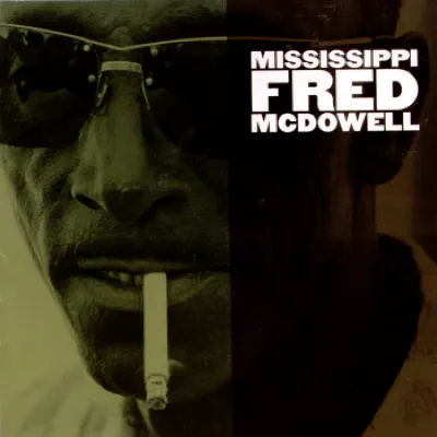 Mississippi Fred McDowell - Single - Mississippi Fred McDowell