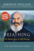 Breathing: The Master Key to Self Healing - Andrew Weil, M.D.