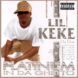 Platinum In da Ghetto - Lil Keke