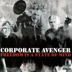 Freedom Is a State of Mind - Corporate Avenger