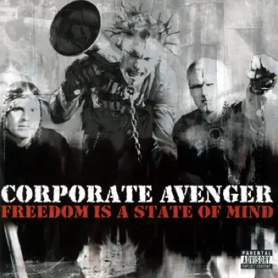 Freedom Is a State of Mind - Corporate Avenger