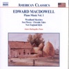 American Classics: Macdowell's Piano Music, Vol. 1