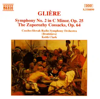 Glière: Symphony No. 2 & The Zaporozhy Cossacks by Keith Clark & Slovak Radio Symphony Orchestra album reviews, ratings, credits