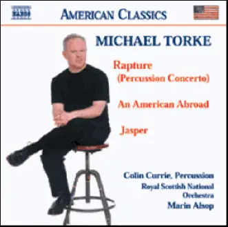 Torke: Rapture, An American Abroad & Jasper by Royal Scottish National Orchestra album reviews, ratings, credits