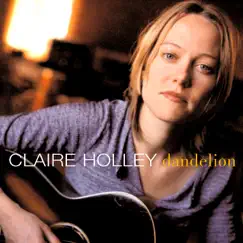 Dandelion by Claire Holley album reviews, ratings, credits