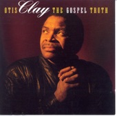 Otis Clay - When the Gates Swing Open