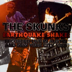 The Skunks - Earthquake Shake
