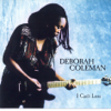 I Can't Lose - Deborah Coleman