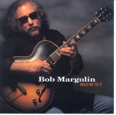 Bob Margolin - Stick Out Your Can