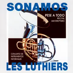 Sonamos Pese a Todo - Les Luthiers