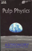 Pulp Physics: Astronomy: Humankind in Space and Time (Original Staging Nonfiction) - Dr. Richard Berendzen