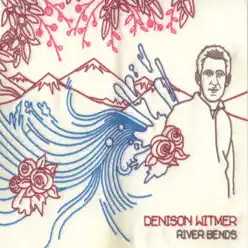 River Bends - EP - Denison Witmer