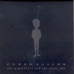 The Marionette and the Music Box by Unwed Sailor album reviews, ratings, credits