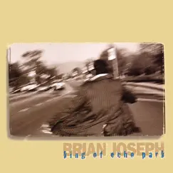 King of Echo Park by Brian Joseph album reviews, ratings, credits