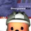 Overgrown Kid