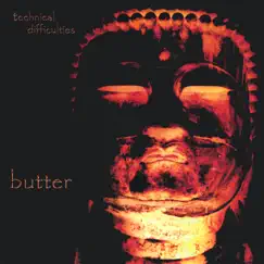 Butter by Technical Difficulties album reviews, ratings, credits