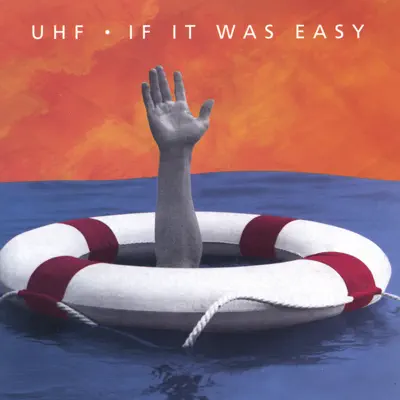 If It Was Easy - Uhf