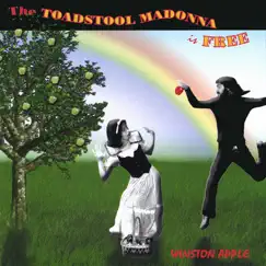 The Toadstool Madonna Is Free by Winston Apple album reviews, ratings, credits