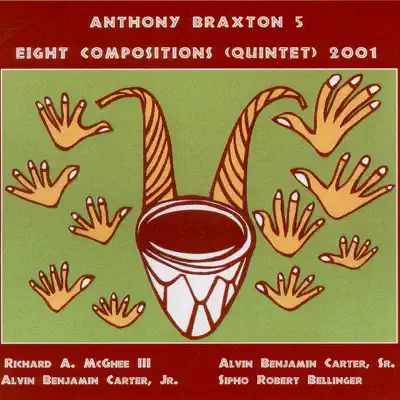 Eight Compositions (Quintet) 2001 - Anthony Braxton