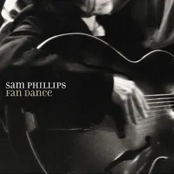 Fan Dance - Sam Phillips