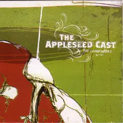 Two Conversations - The Appleseed Cast