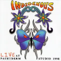 Live at Pachyderm Studio 1998 by Indigenous album reviews, ratings, credits