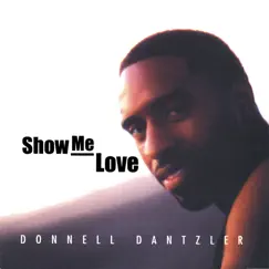 Show Me Love by Donnell Dantzler album reviews, ratings, credits