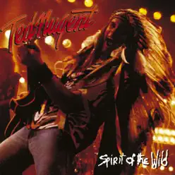 Spirit of the Wild - Ted Nugent