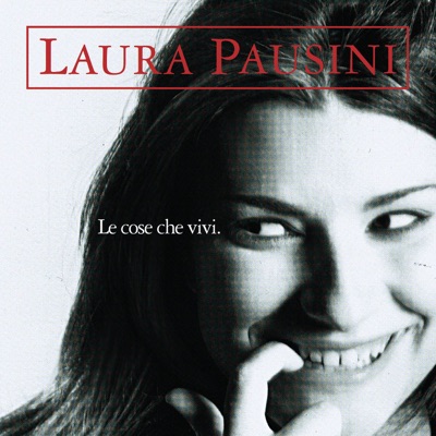 Le cose che vivi - Laura Pausini