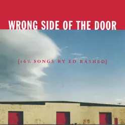 Wrong Side of the Door (16 1/2 Songs By Ed Rashed) - Ed Rashed