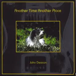 Another Time Another Place - John Deacon