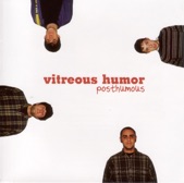 Vitreous Humor - Why Are You So Mean to Me